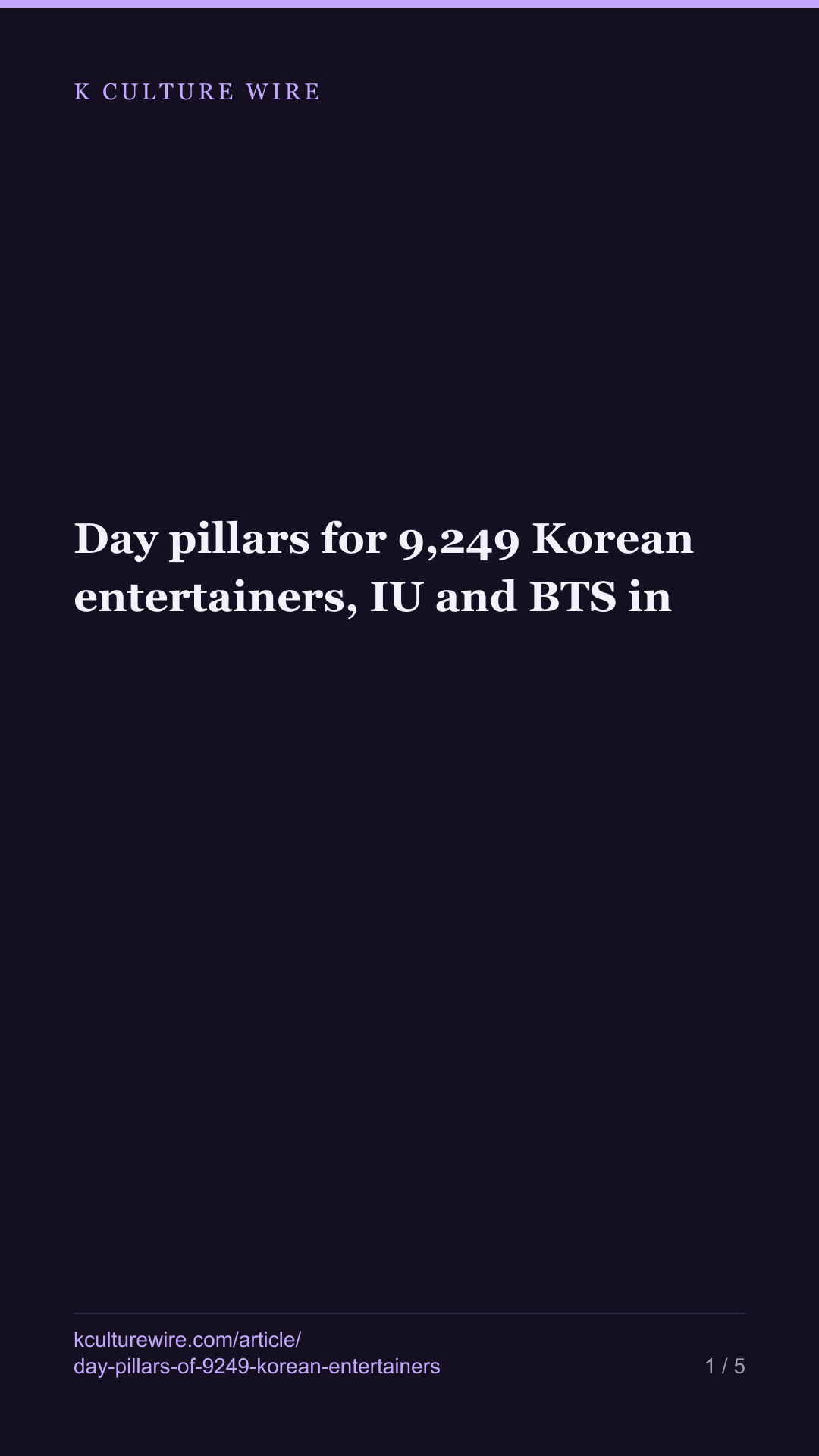 Day pillars for 9,249 Korean entertainers, IU and BTS in — tall card 1 of 5