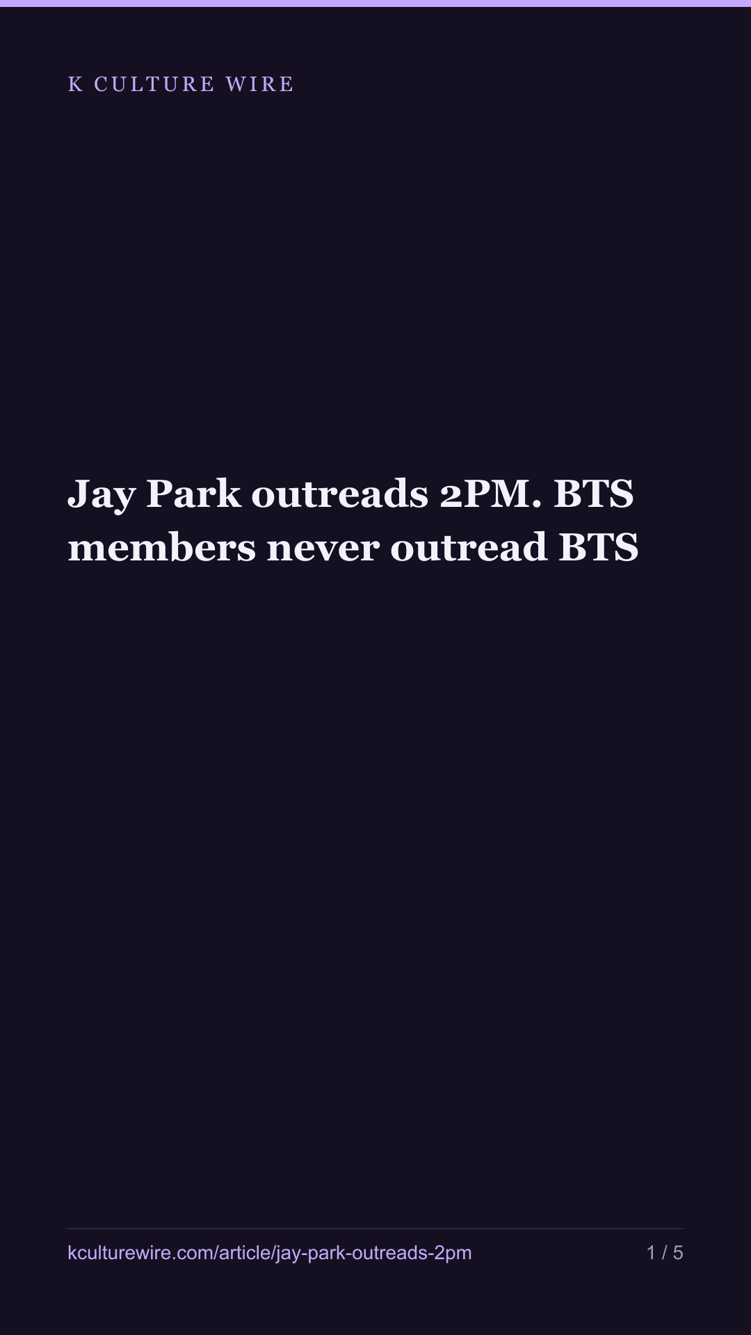 Jay Park outreads 2PM. BTS members never outread BTS — tall card 1 of 5