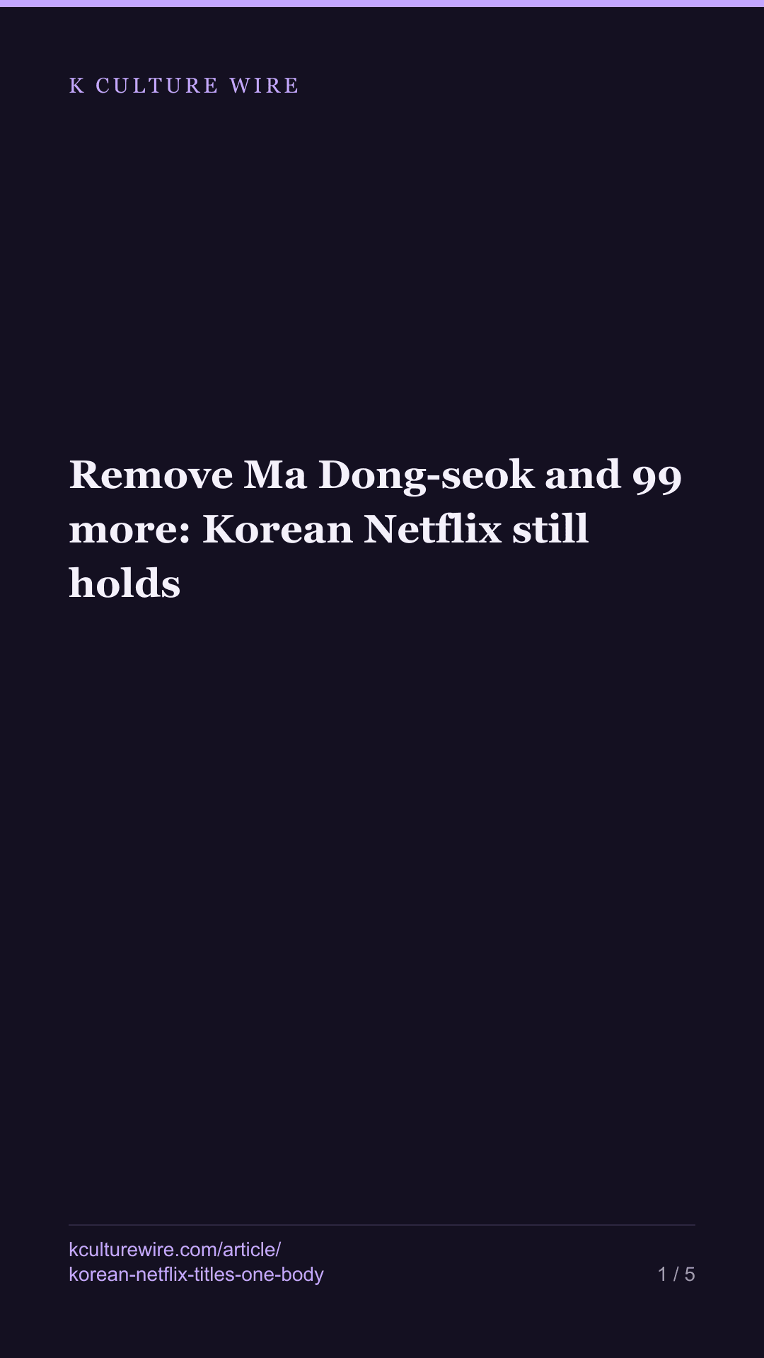 Remove Ma Dong-seok and 99 more: Korean Netflix still holds — tall card 1 of 5