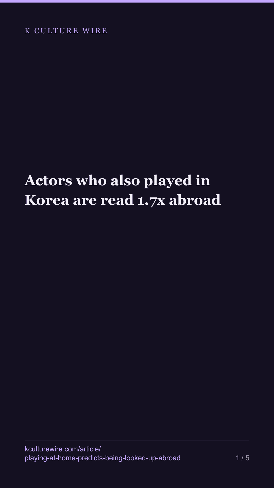 Actors who also played in Korea are read 1.7x abroad — tall card 1 of 5
