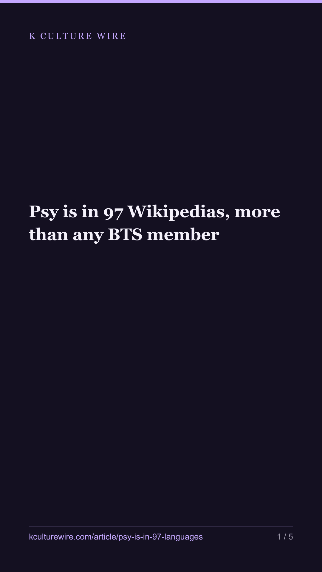 Psy is in 97 Wikipedias, more than any BTS member — tall card 1 of 5