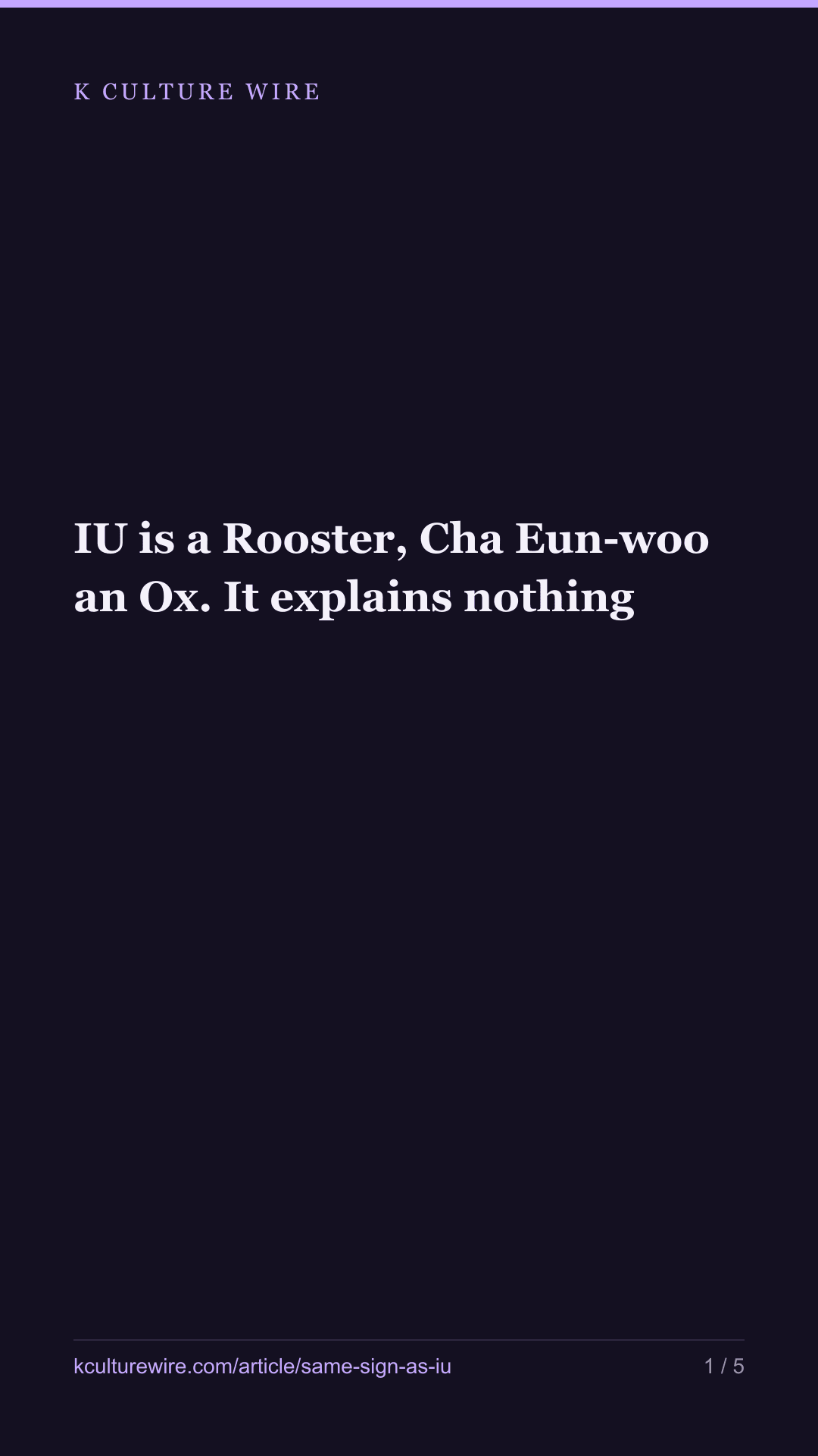 IU is a Rooster, Cha Eun-woo an Ox. It explains nothing — tall card 1 of 5