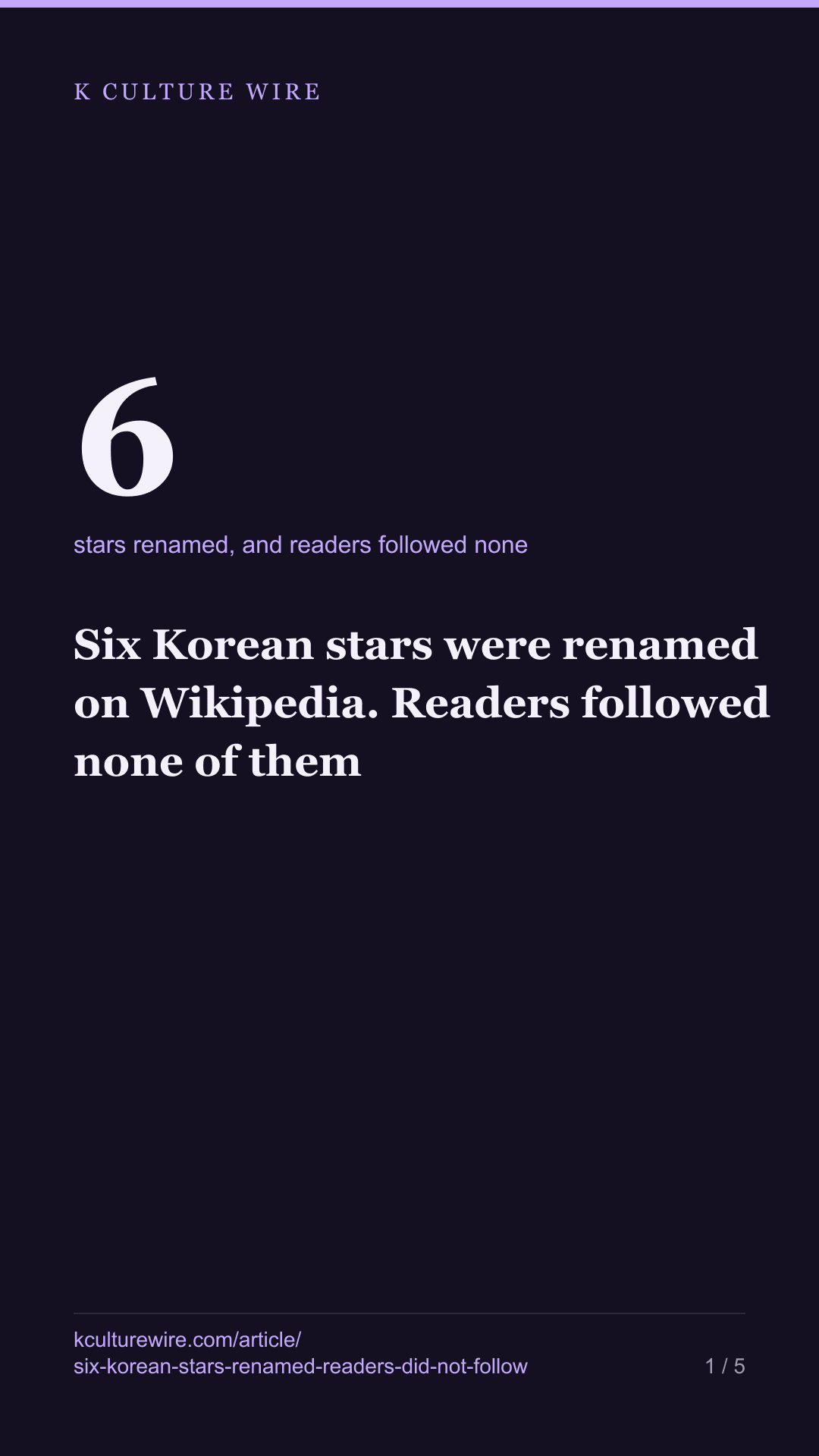 Six Korean stars were renamed on Wikipedia. Readers followed none of them — tall card 1 of 5