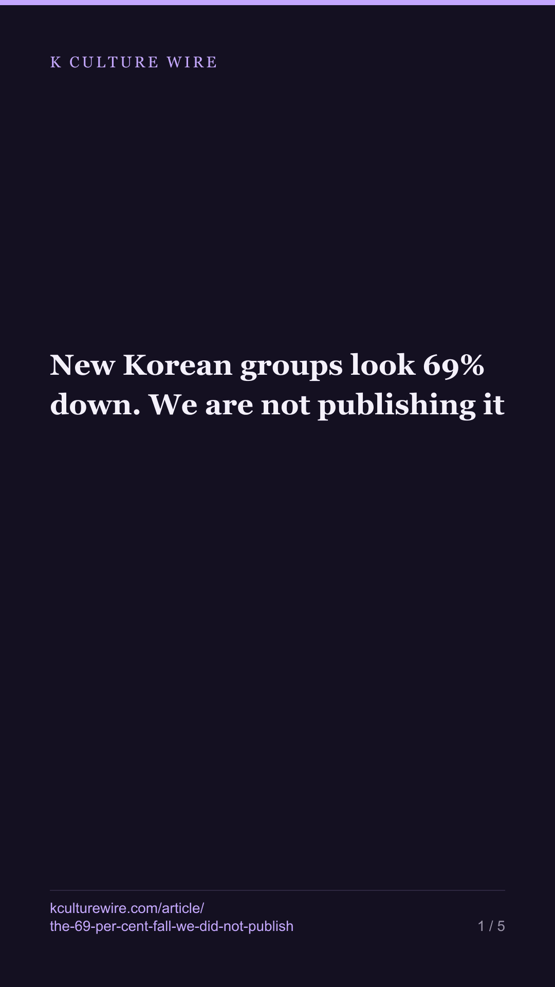 New Korean groups look 69% down. We are not publishing it — tall card 1 of 5